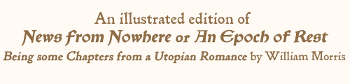 An illustrated edition of News From Nowhere by William Morris
