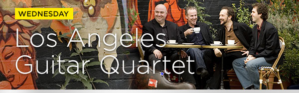 Tomorrow: Los Angeles Guitar Quartet