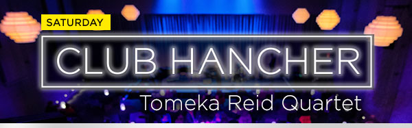 Saturday - Club Hancher: Tomeka Reid Quartet