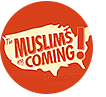 The Muslims are Coming!